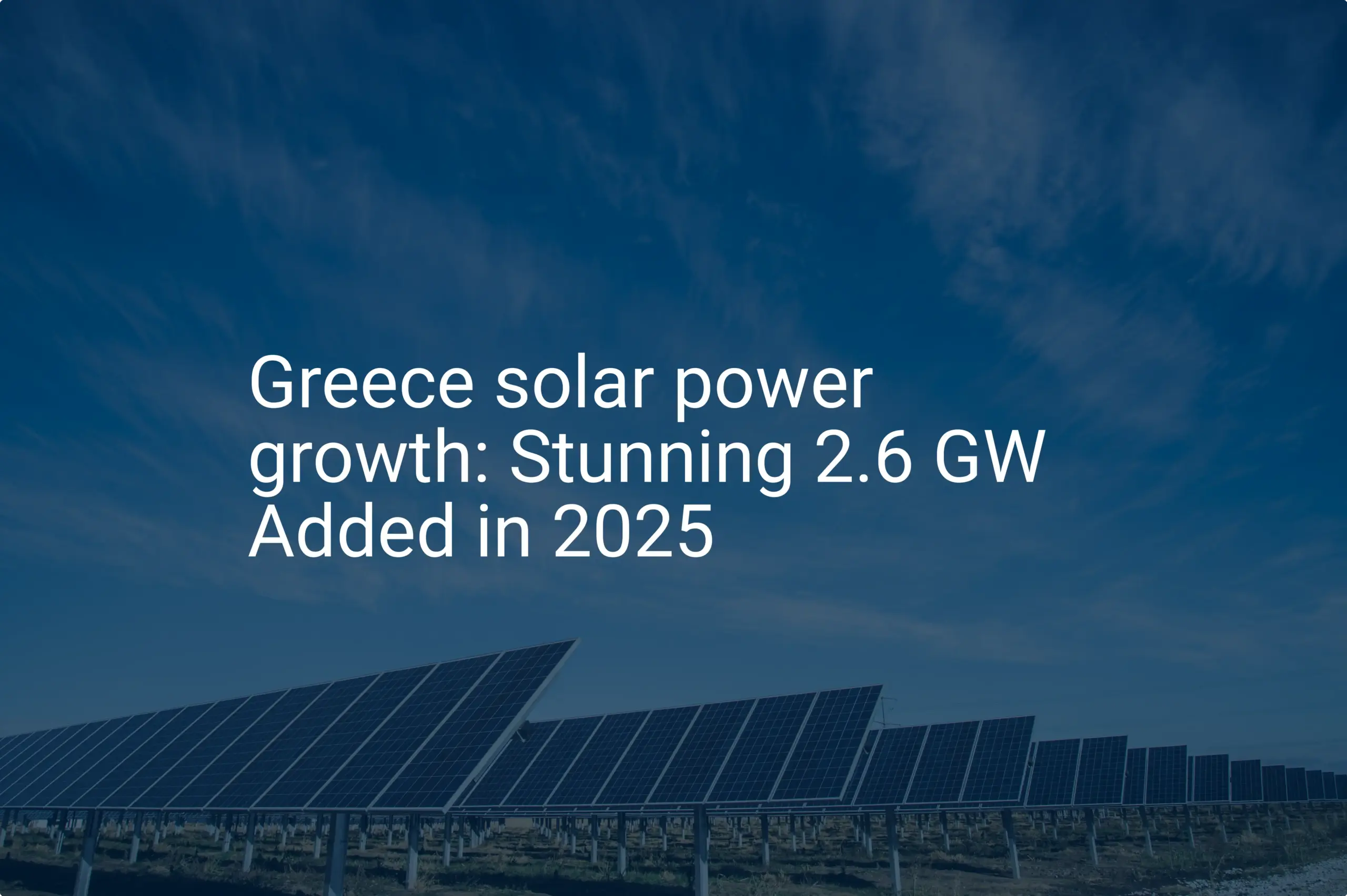 Greece solar power growth: Stunning 2.6 GW Added in 2025