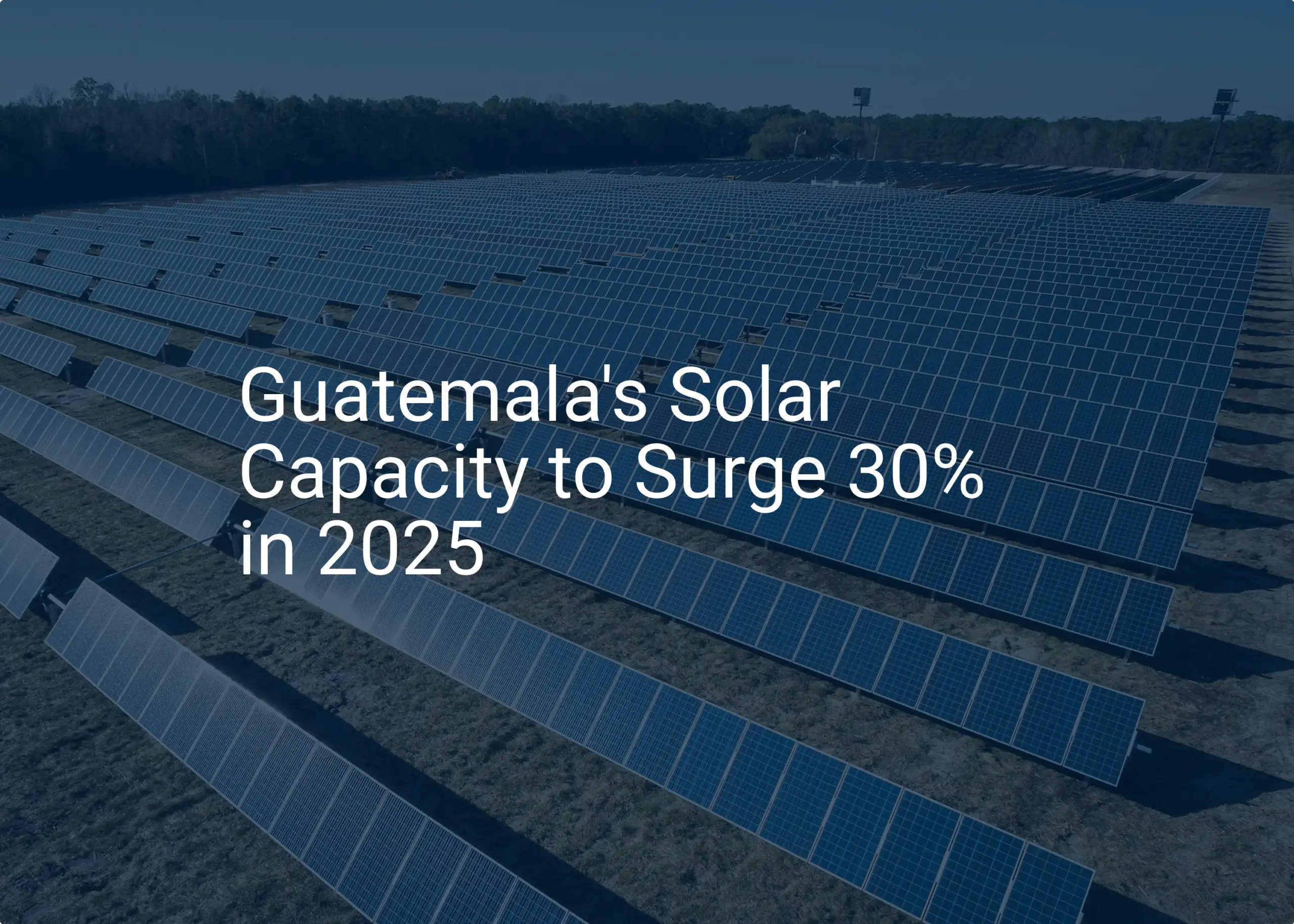Guatemala solar energy: 2025 Capacity to Surge by 30%