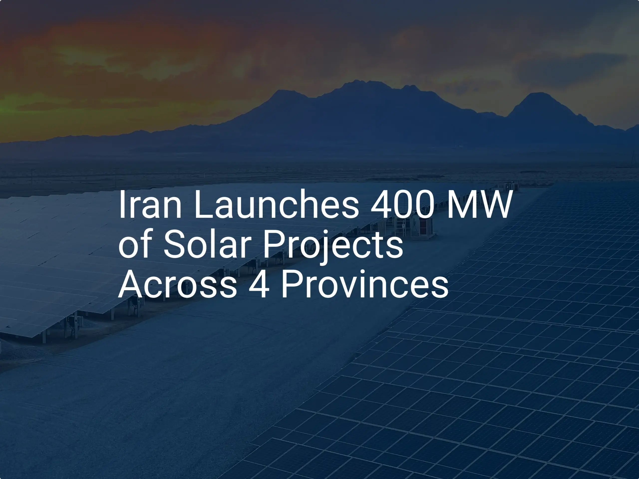 Iran solar projects: 400 MW of Impressive Power Launched