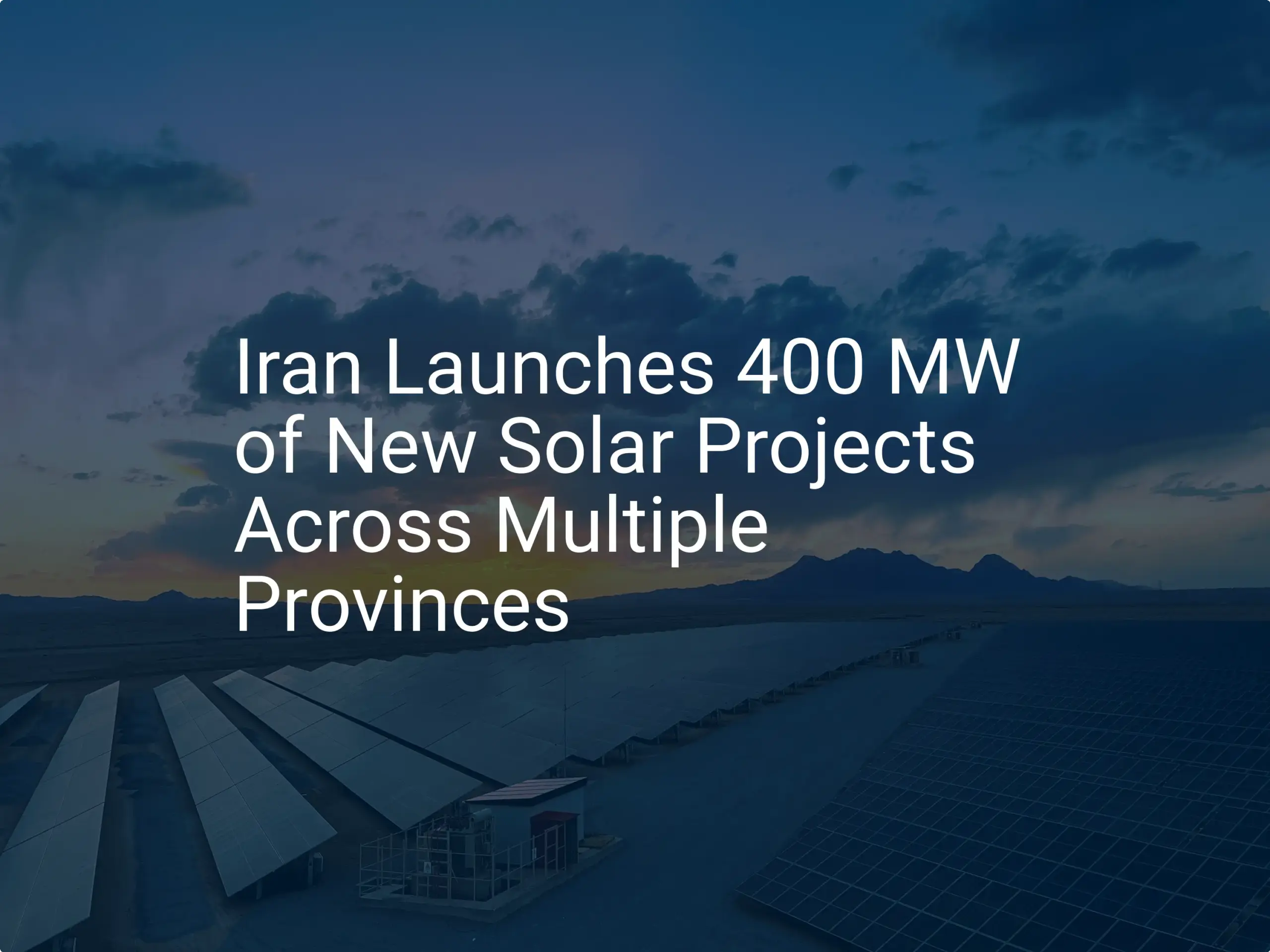 Iran solar projects: Impressive 400 MW Power Launch