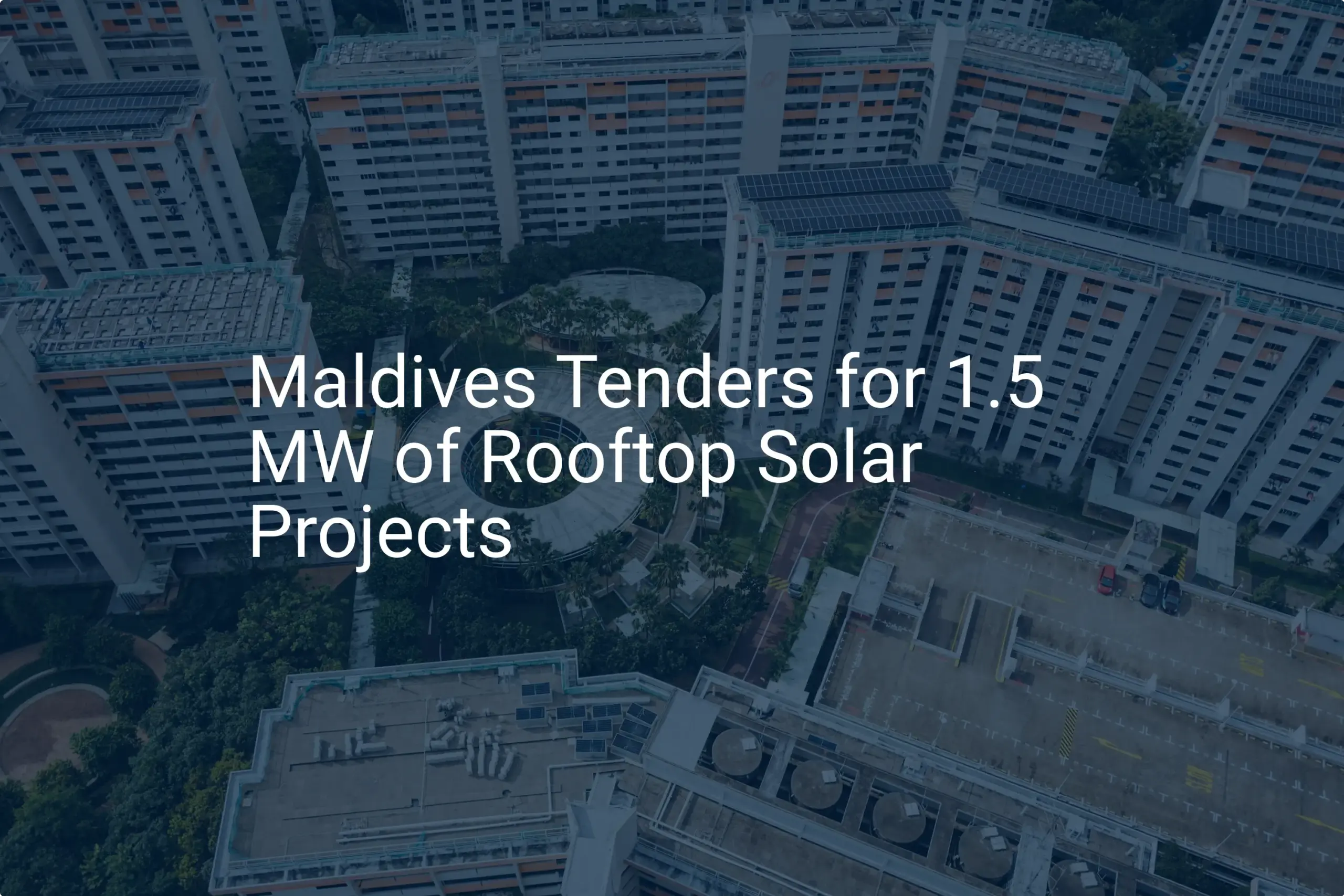 Maldives solar tenders: Essential 1.5 MW Rooftop Solar Projects
