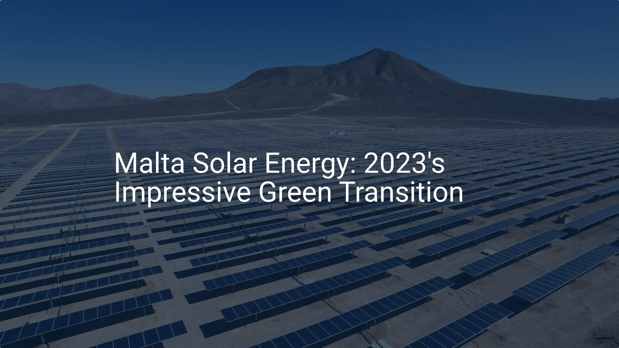 Malta Solar Energy: 2023's Impressive Green Transition