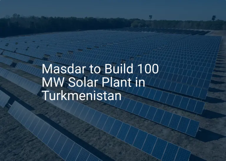Masdar Turkmenistan solar plant: Amazing 100 MW Project