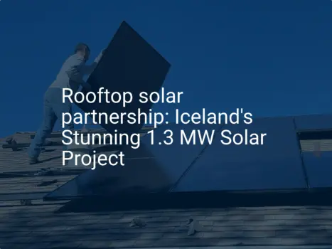 Rooftop solar partnership: Iceland's Stunning 1.3 MW Solar Project