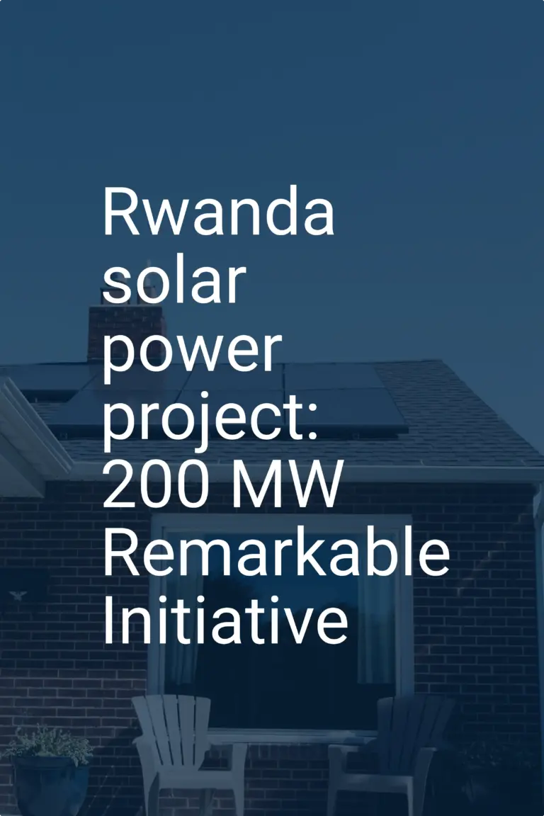 Rwanda solar power project: 200 MW Remarkable Initiative