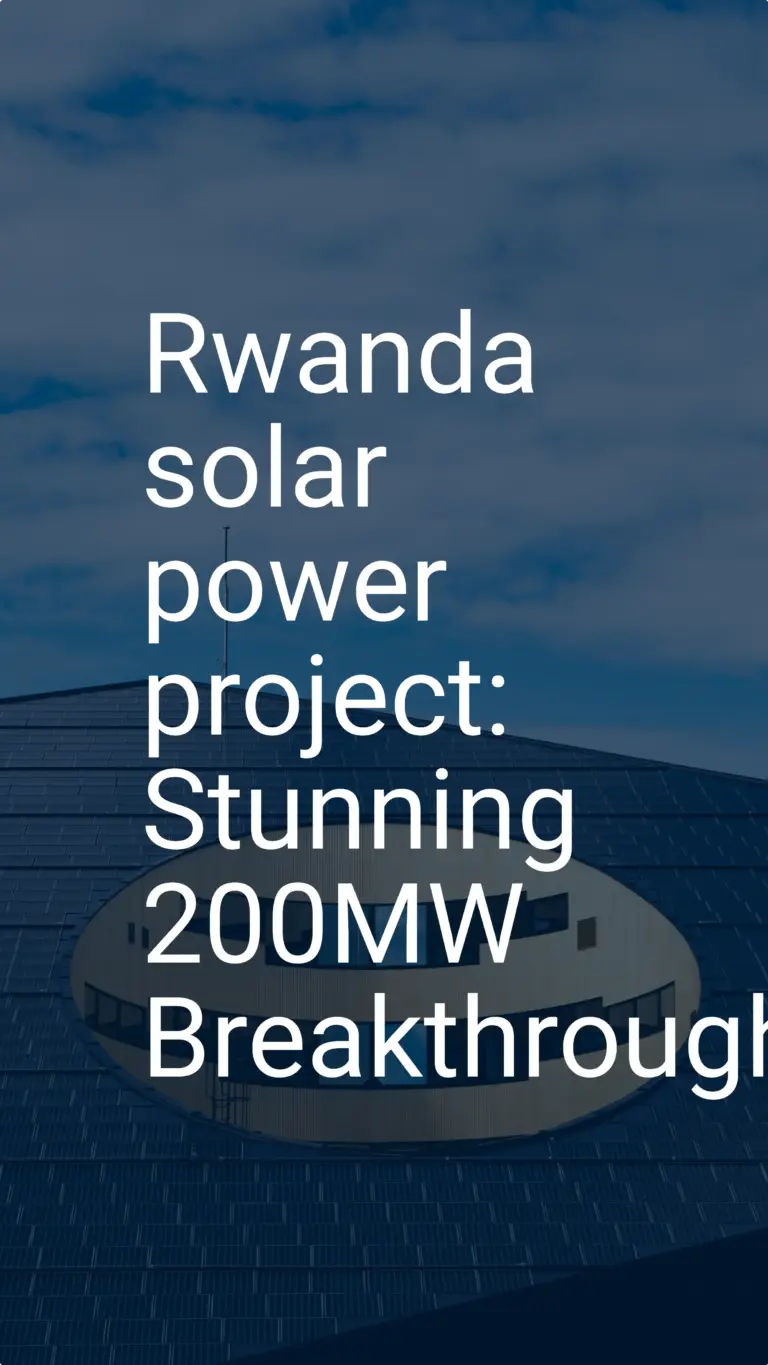Rwanda solar power project: Stunning 200MW Breakthrough