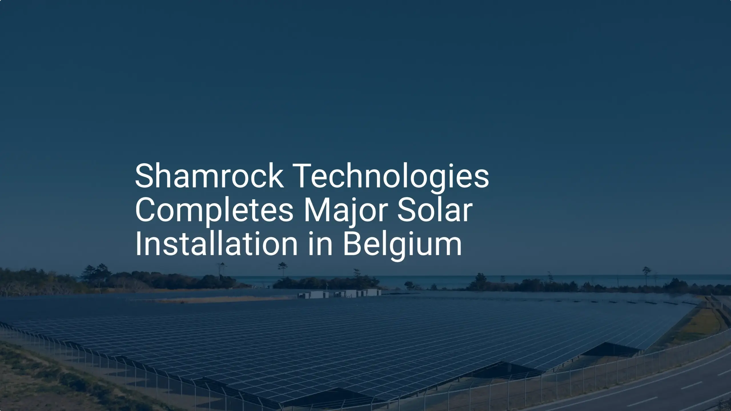 Shamrock solar installation: Impressive 1 MW Project in Belgium