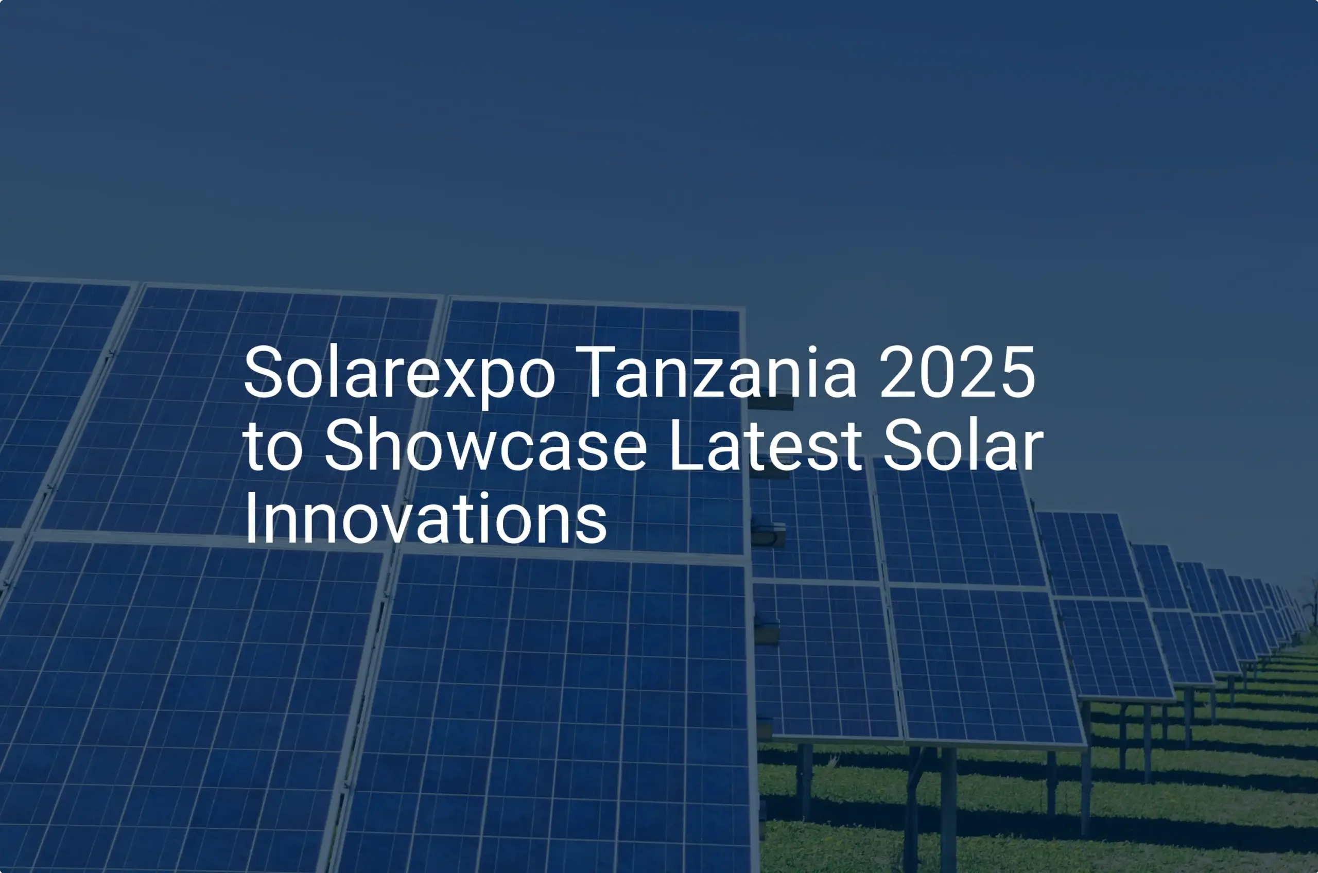 Solarexpo Tanzania 2025: Discover 2025's Essential Solar Innovations