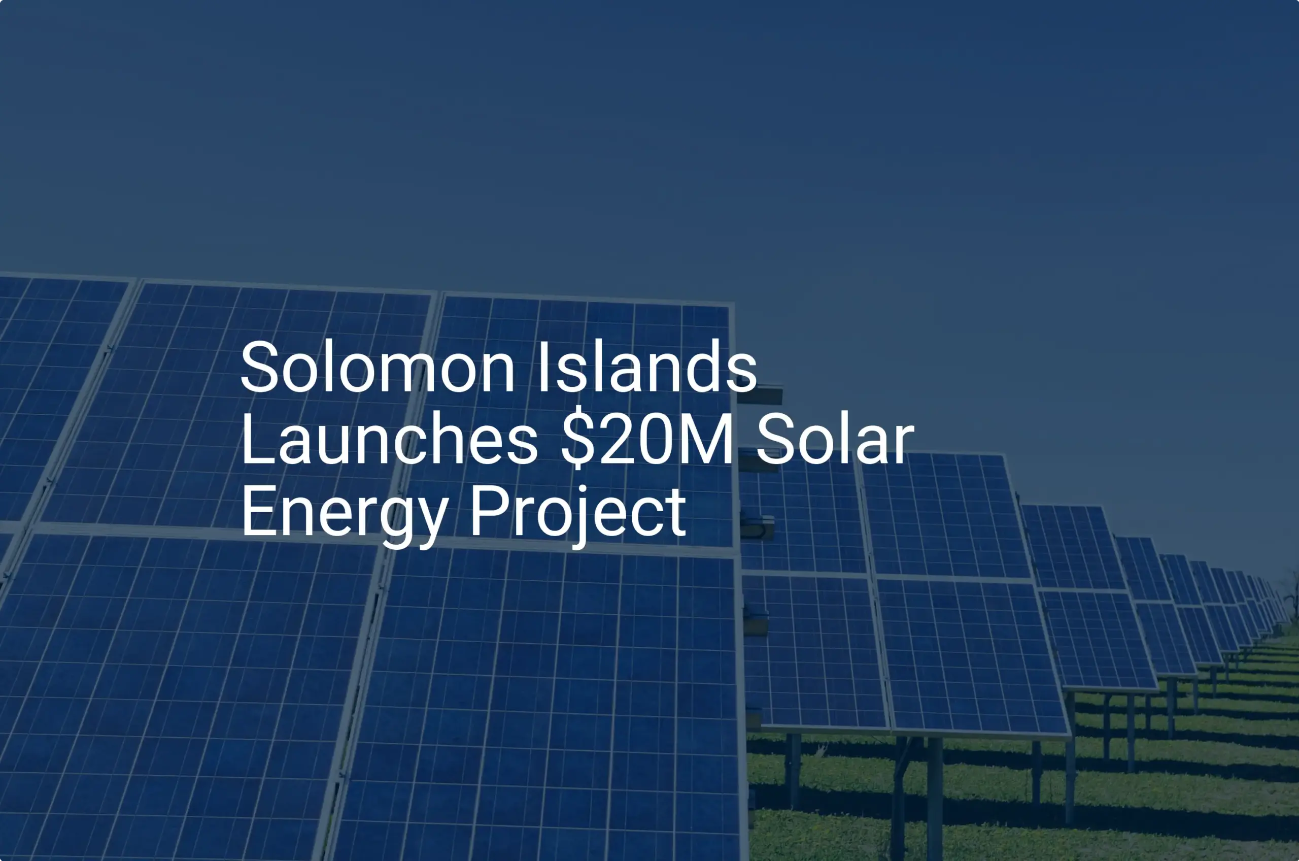 Solomon Islands solar energy: $20M Remarkable Project Launch