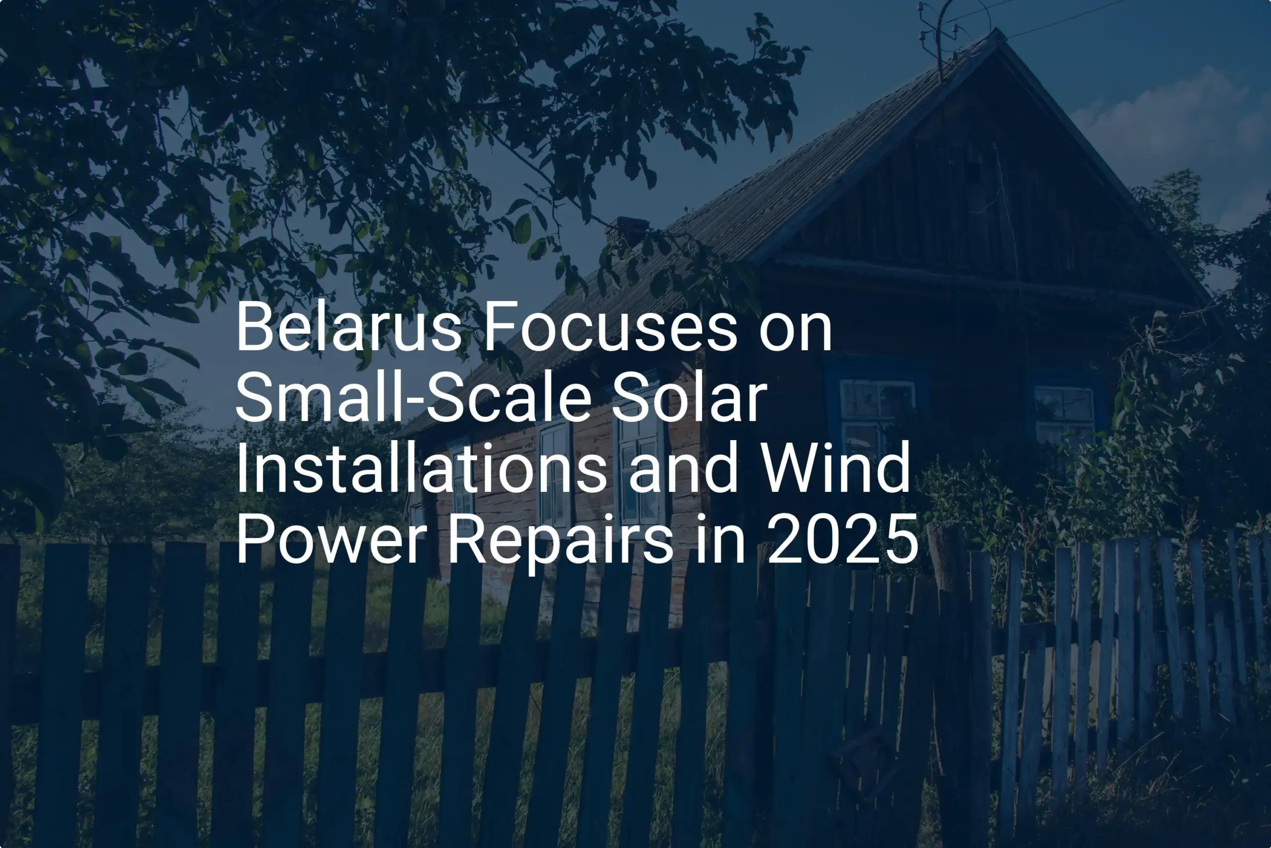 Belarus renewable energy: Essential solar push in 2025