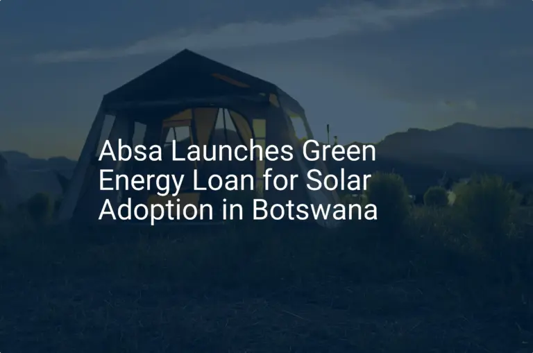 Botswana solar loan: Get Incredible 2024 Green Energy Financing
