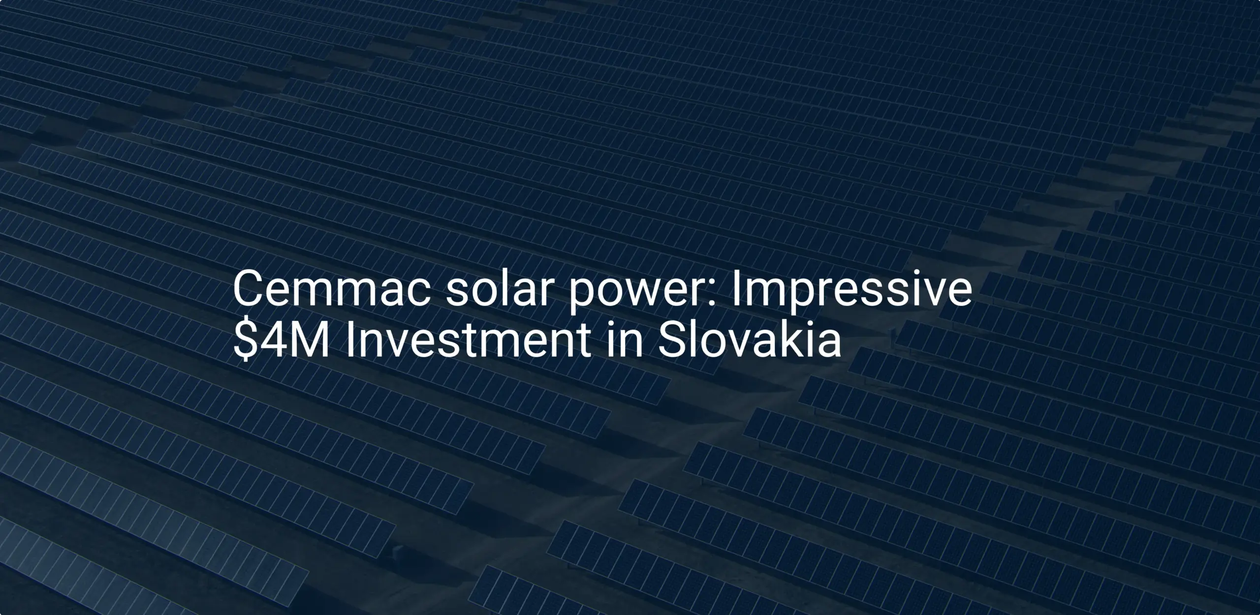 Cemmac solar power: Impressive $4M Investment in Slovakia