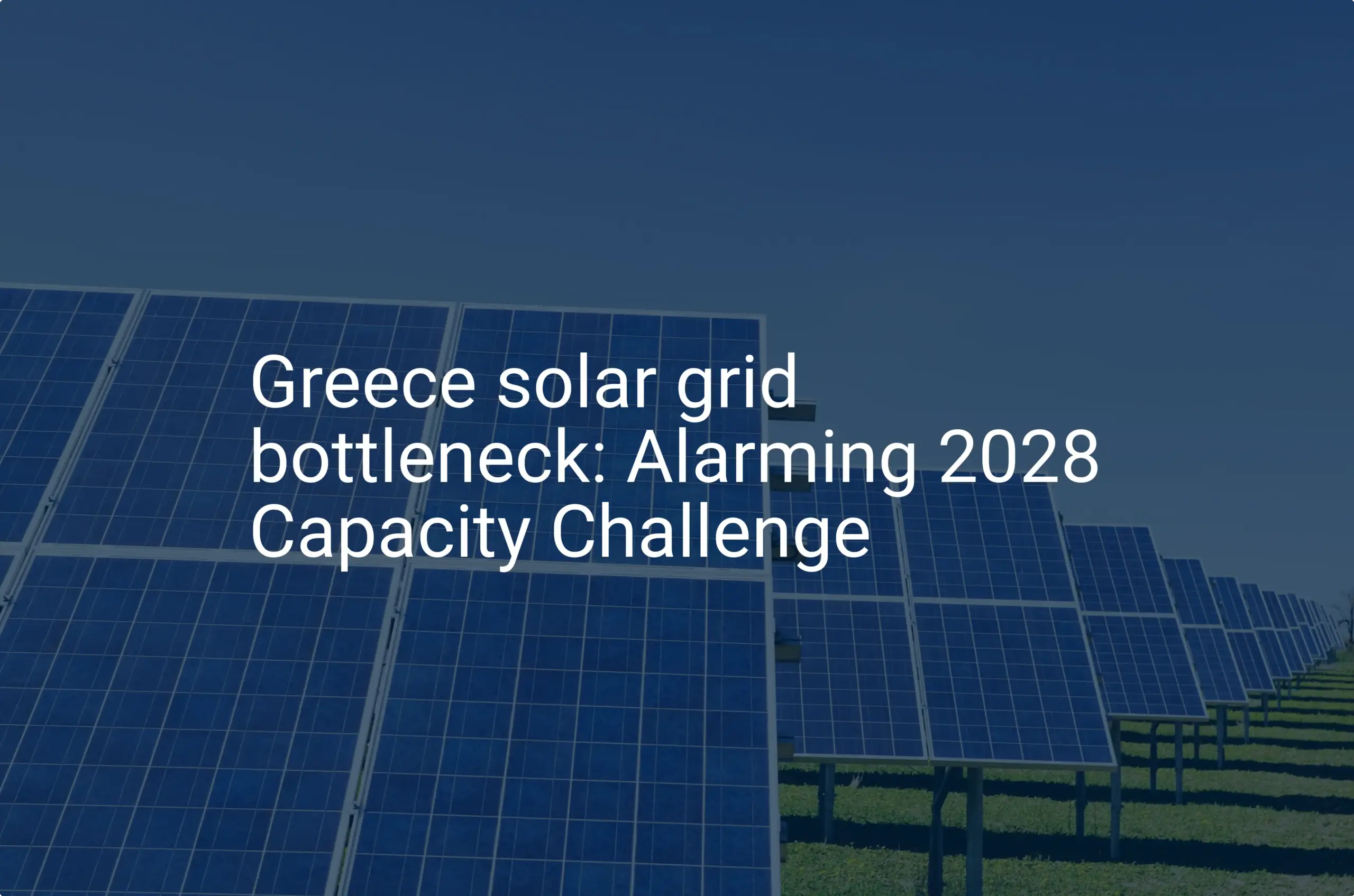 Greece solar grid bottleneck: Alarming 2028 Capacity Challenge