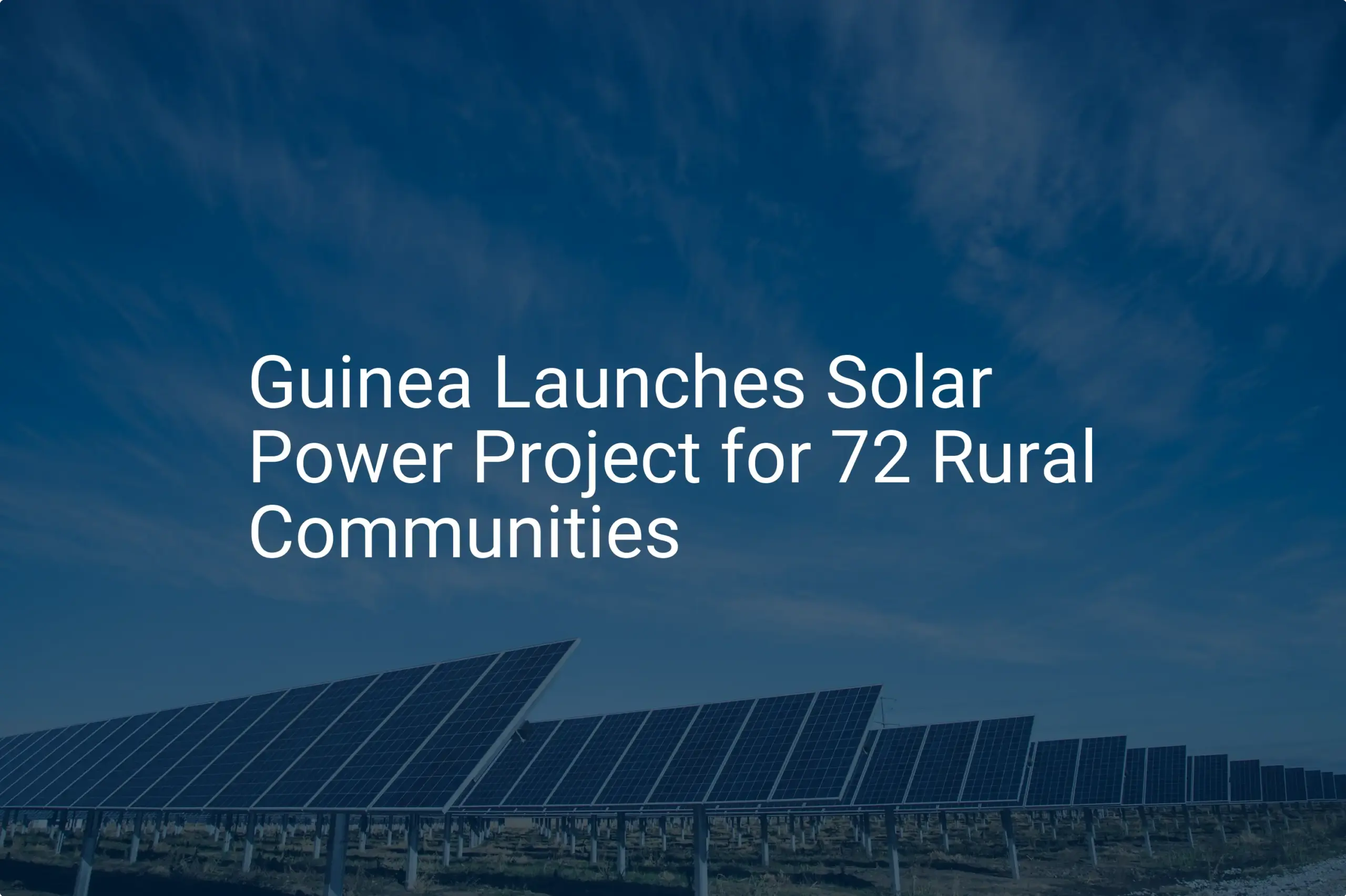 Guinea Solar Power: Essential Project Powers 72 Rural Communities