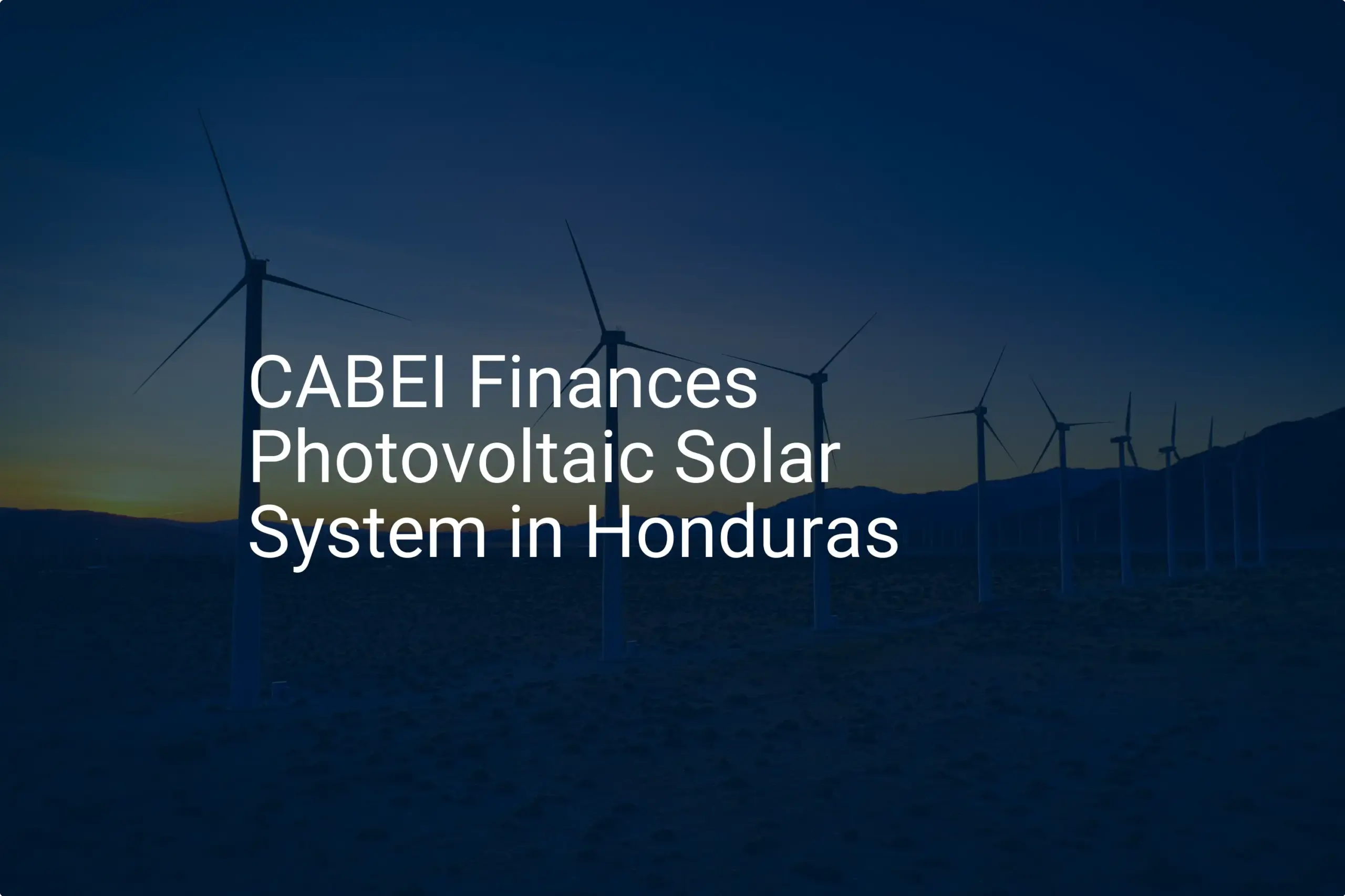 Honduras solar financing: CABEI's stunning $45M Boost