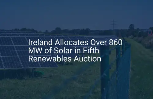 Ireland solar auction: Stunning 860 MW Allocated
