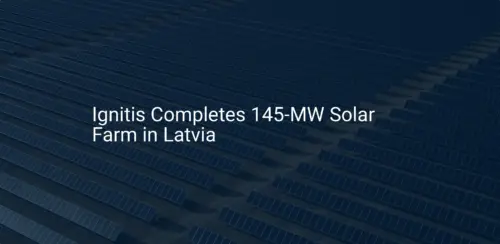 Latvia solar farm: Impressive 145-MW Project Complete