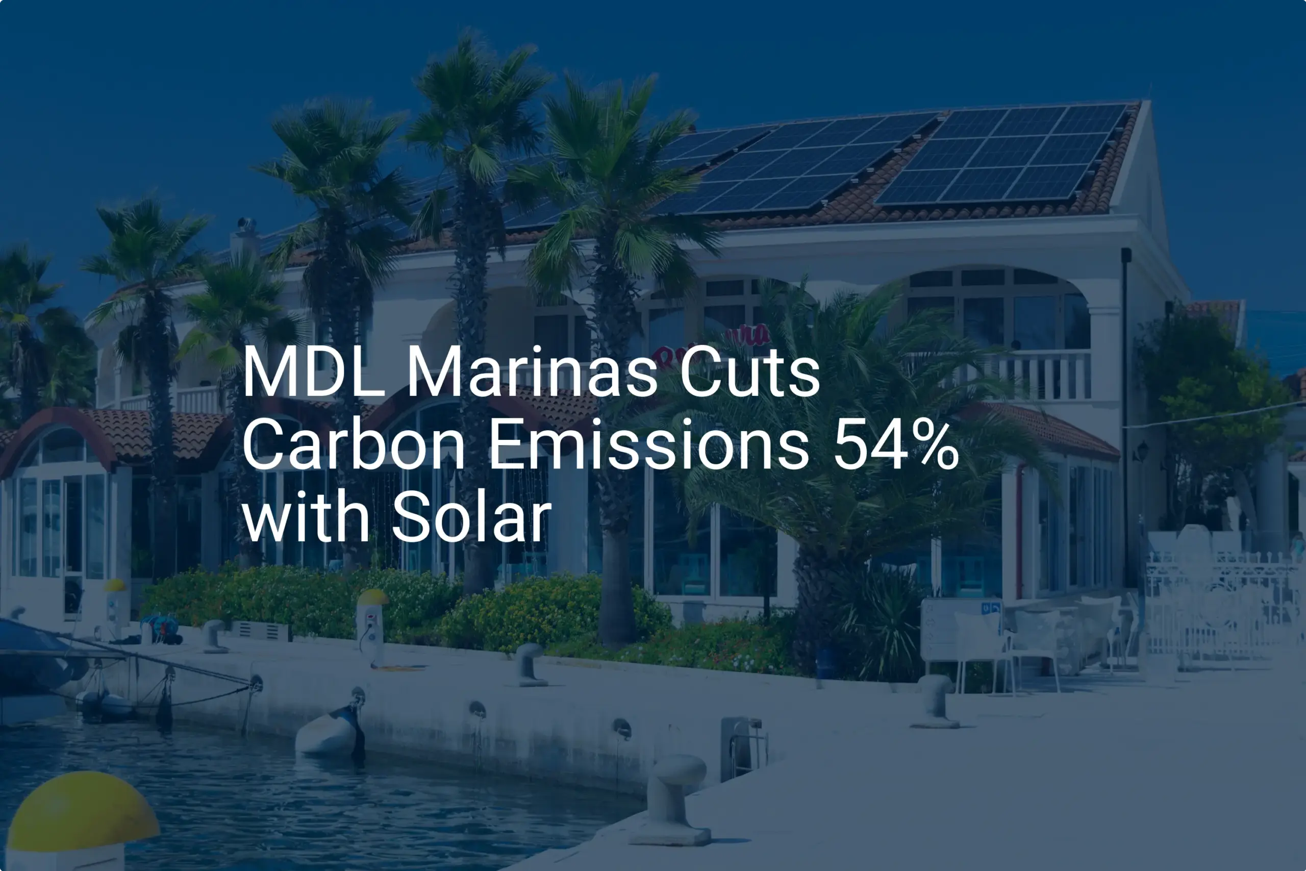 MDL Marinas Cuts solar marina emissions 54% With Impressive Solar Power
