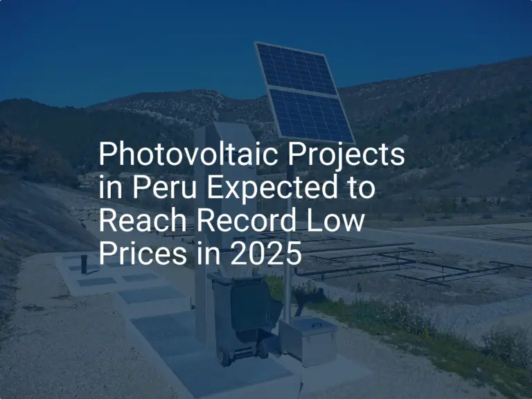 Peru photovoltaic projects: Unique Low Prices Expected in 2025