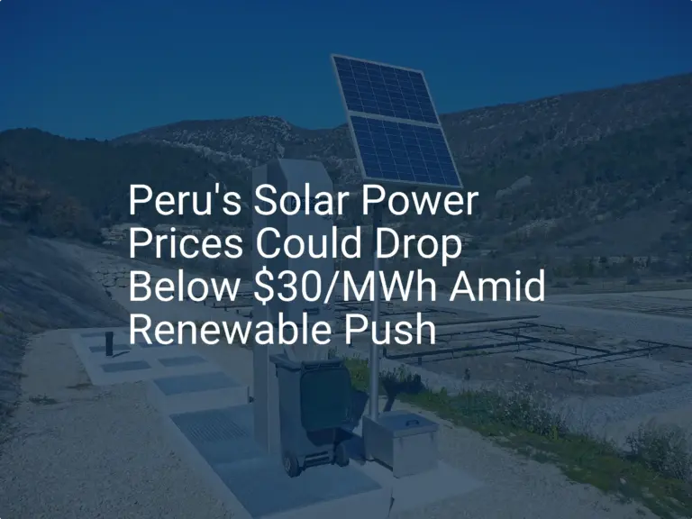 Peru solar power prices: Stunning $30 Target by 2024?