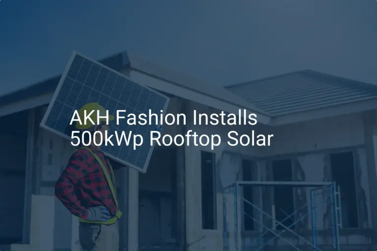 Rooftop solar installation: 500kWp Remarkable Project by AKH Fashion