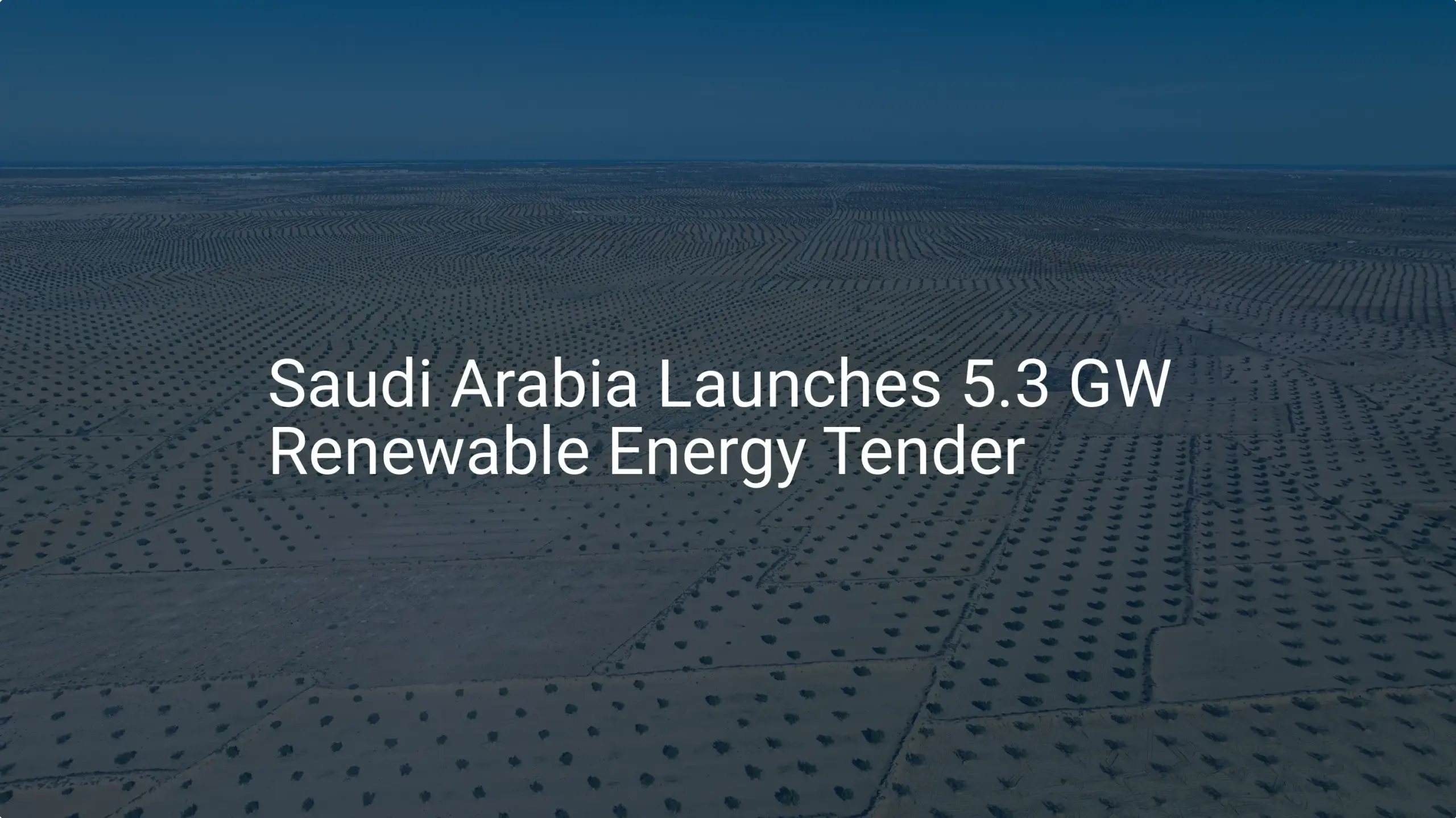 Saudi renewable energy tender: Impressive 5.3 GW Power Play