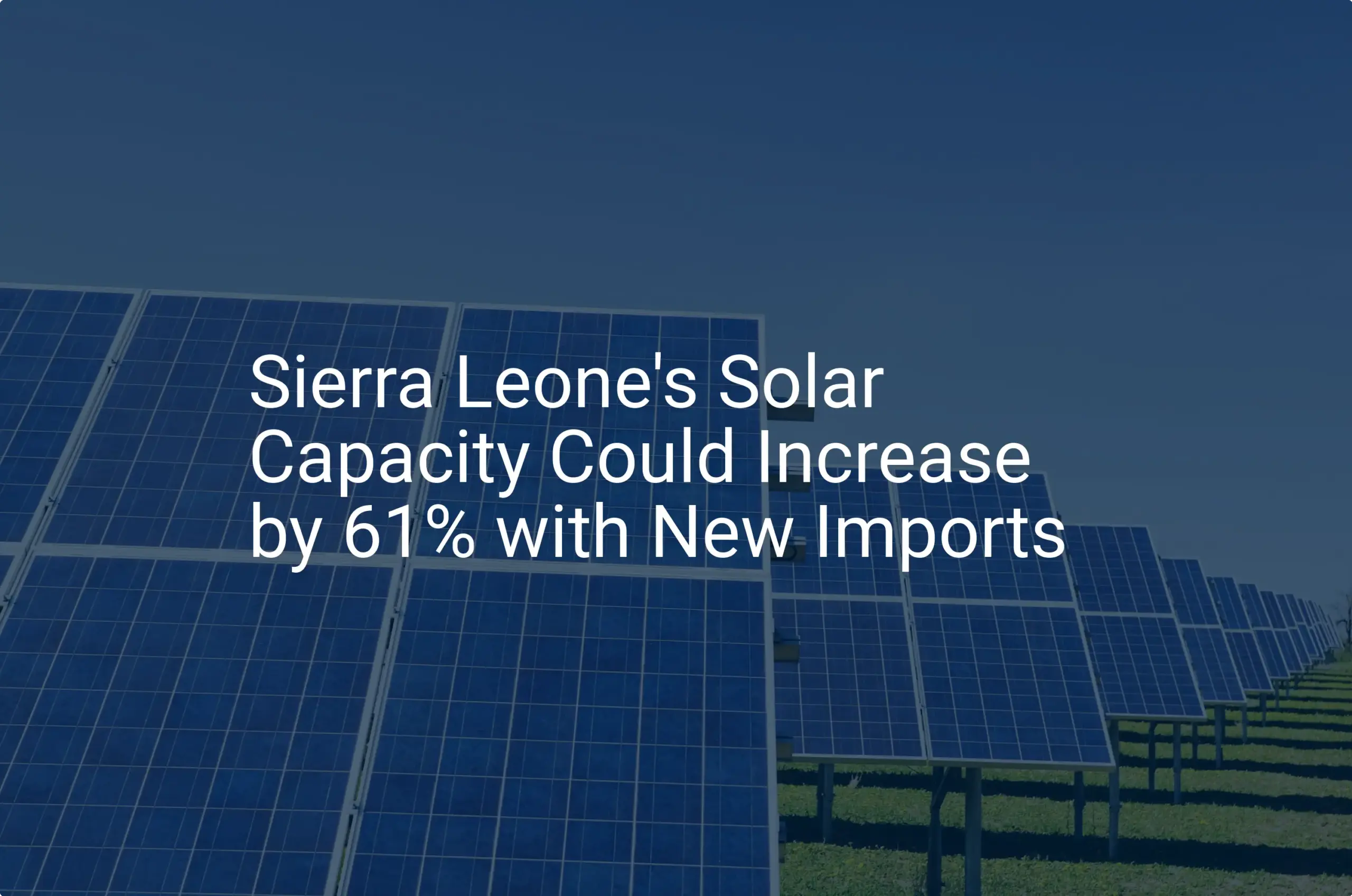 Sierra Leone solar energy: 61% Capacity Boost, Amazing Power