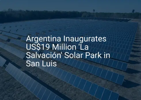 Argentina solar park: Impressive $19M Project Opens