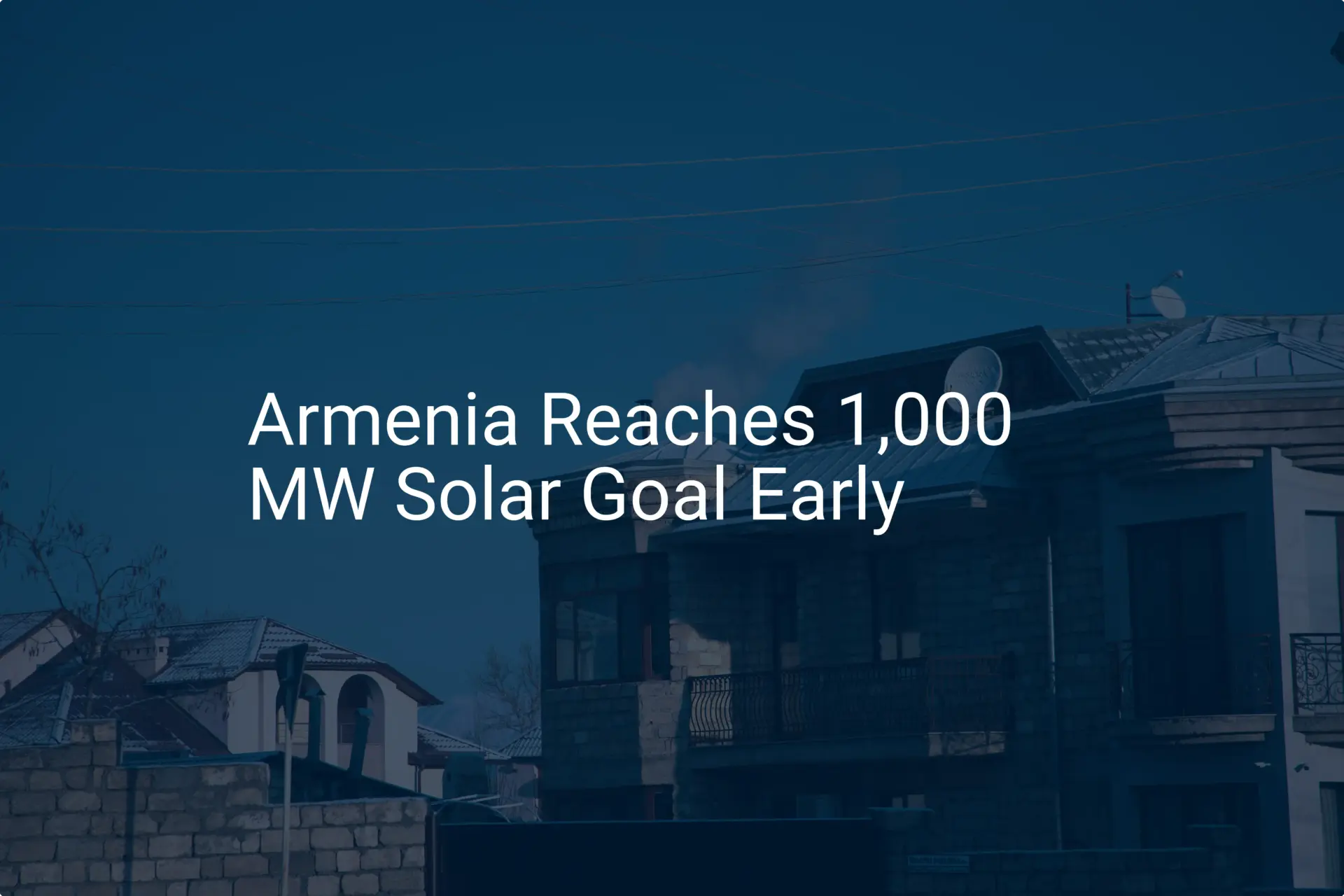 Armenia solar energy: Impressive 1,000 MW Goal Achieved
