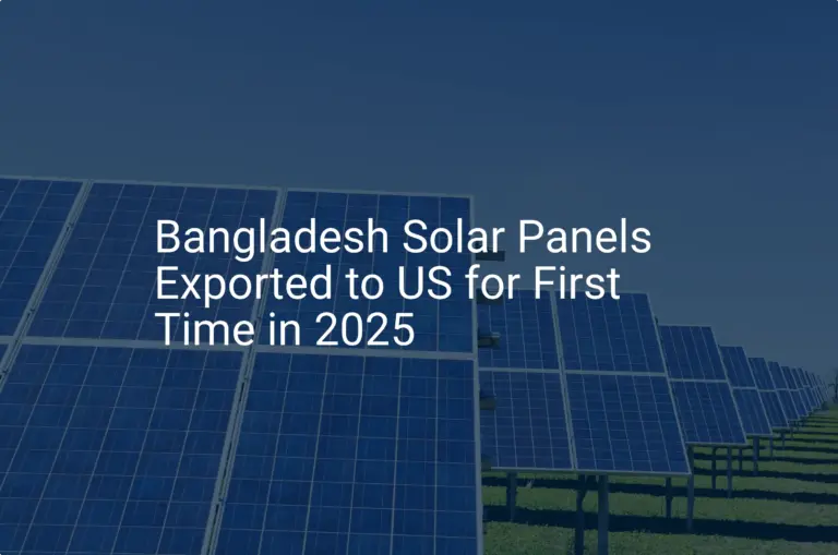 Bangladesh solar panel exports: Unique US deal in 2025