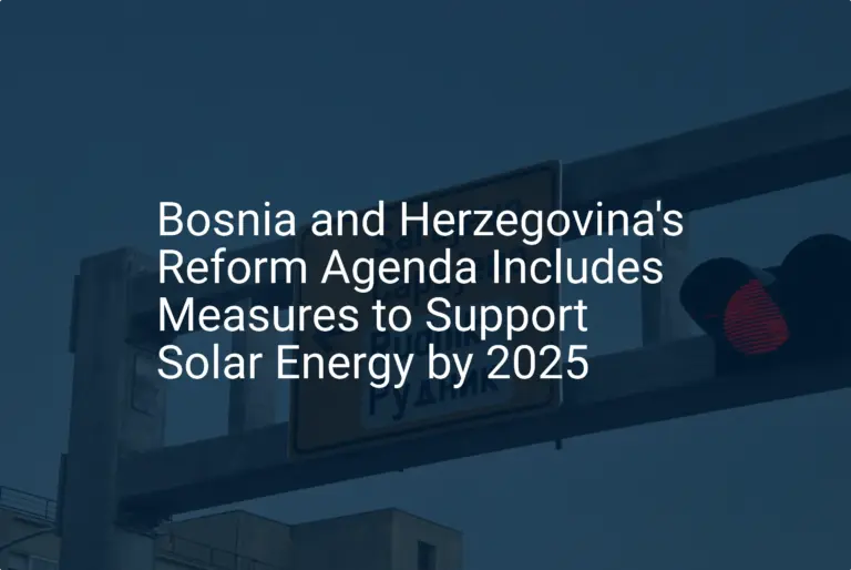 Bosnia solar energy: Essential 2025 Reform Agenda Unveiled