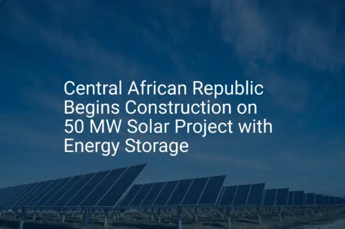 CAR solar energy storage: Impressive 50 MW Project Starts