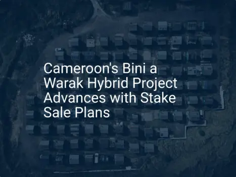 Cameroon Bini Warak Project: Unique Stake Sale Planned
