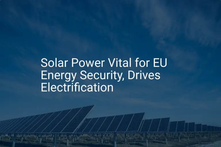EU energy security solar: Essential for 2024 Electrification