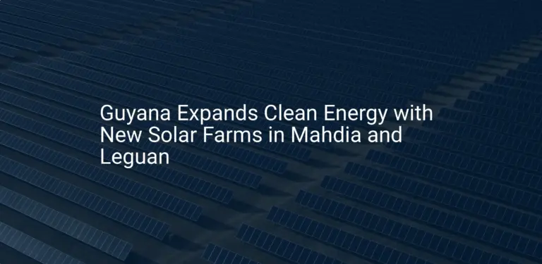 Guyana solar energy: Impressive Expansion with 2 New Farms