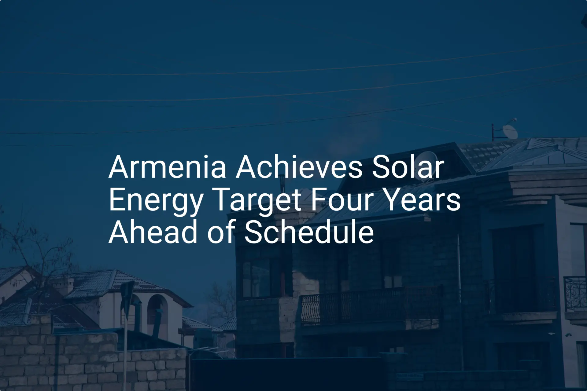 Impressive Armenia solar energy target achieved 4 years early