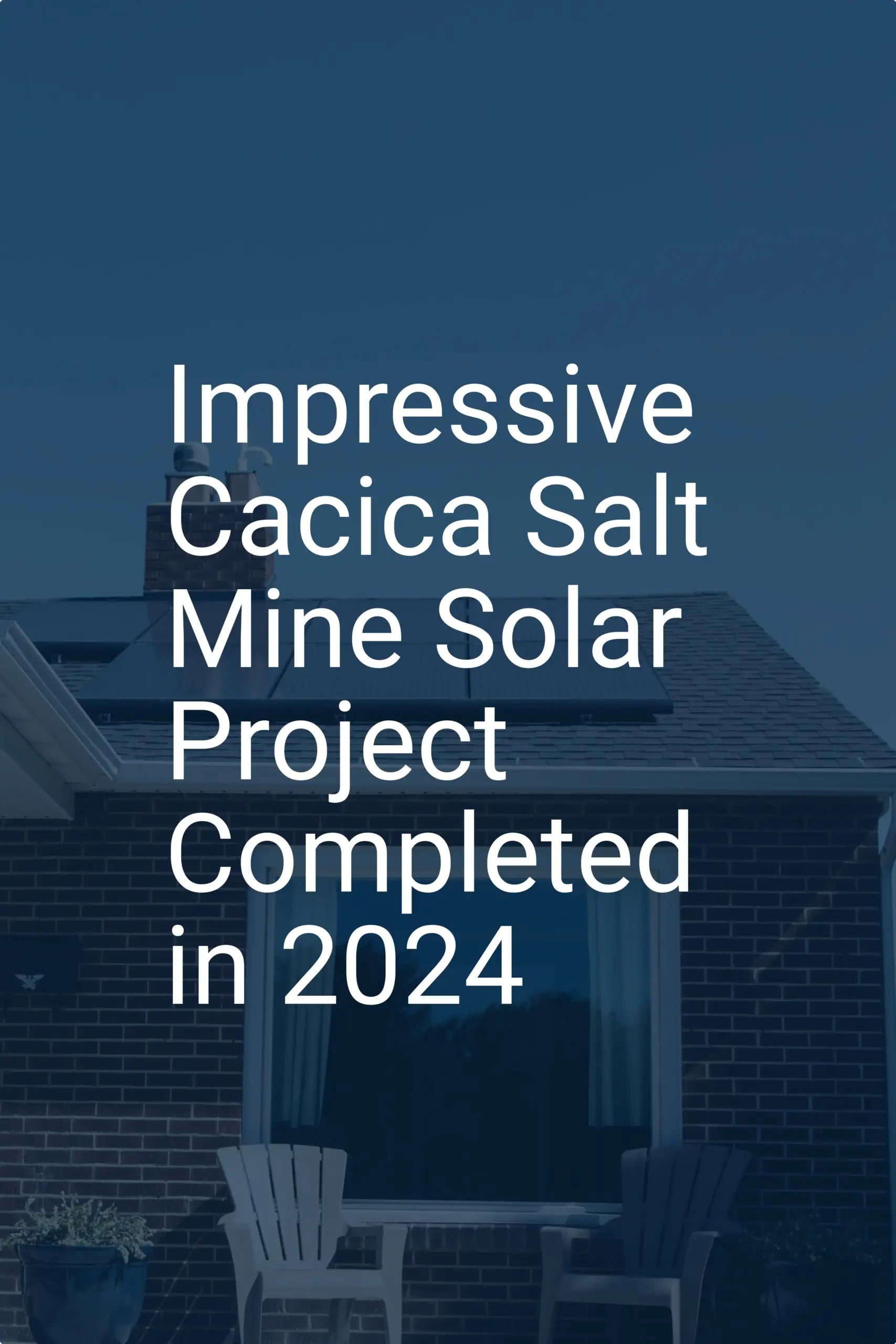 Impressive Cacica Salt Mine Solar Project Completed in 2024