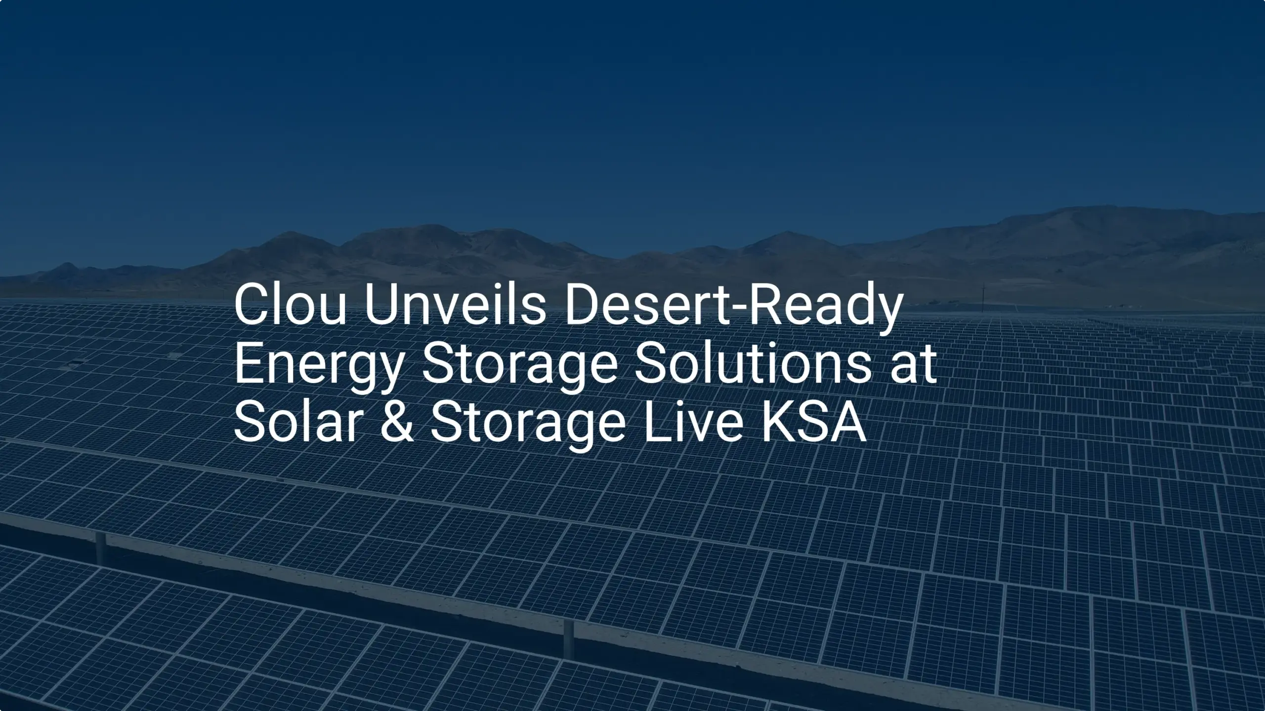 Impressive Desert energy storage: Clou Unveils Ultimate 2024 Tech