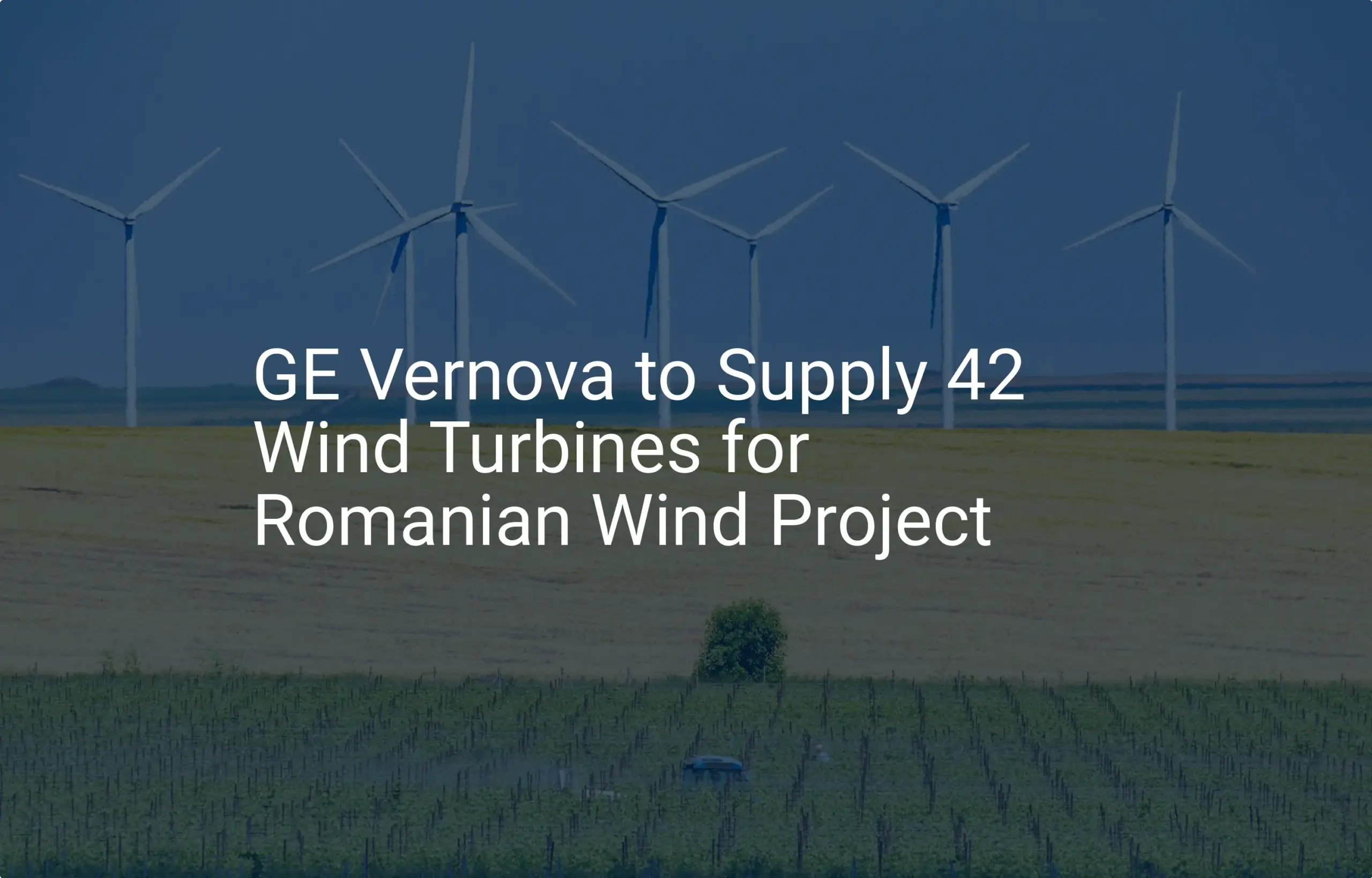 Impressive Romanian wind turbines: GE Vernova's 42 Unit Deal