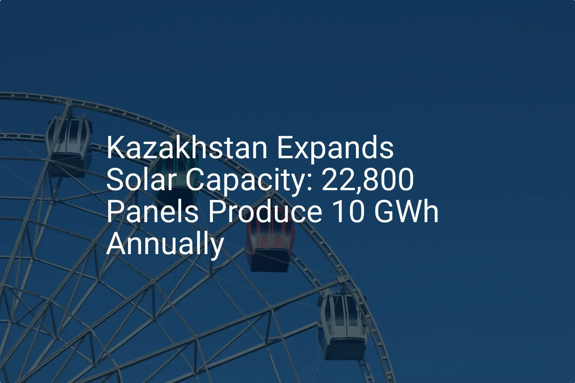 Kazakhstan solar energy: Impressive 10 GWh Output Proven
