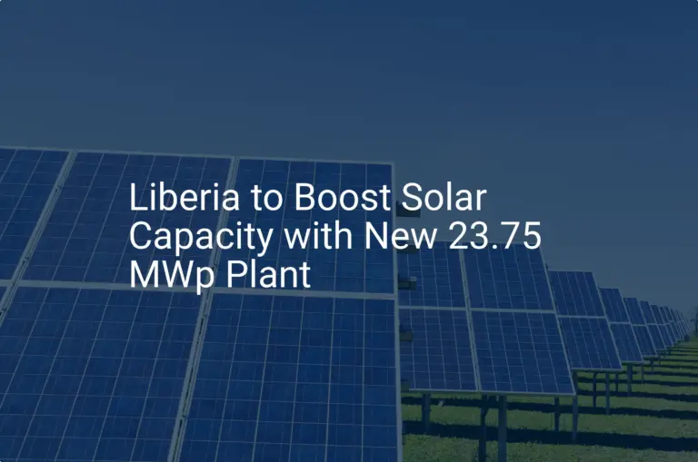 Liberia solar power: Impressive 23.75 MW plant unveiled