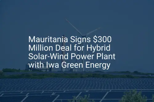 Mauritania solar wind plant: $300M Deal is a Stunning Win