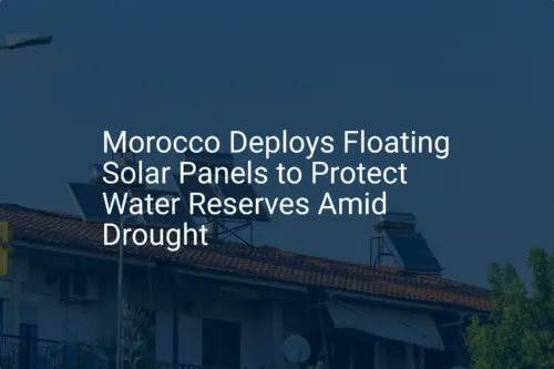 Morocco floating solar: Impressive plan to save water