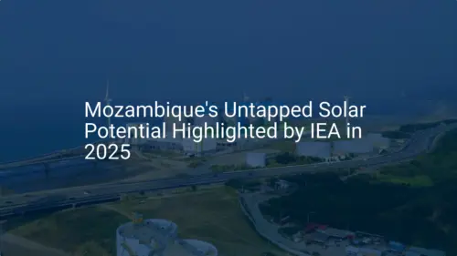 Mozambique solar potential: IEA's Unique 2025 Forecast
