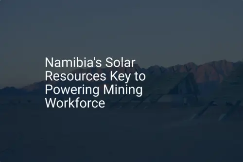 Namibia mining solar power: Essential 2024 energy boost