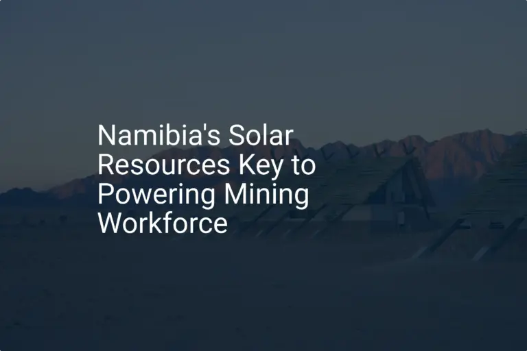 Namibia mining solar power: Essential 2024 energy boost