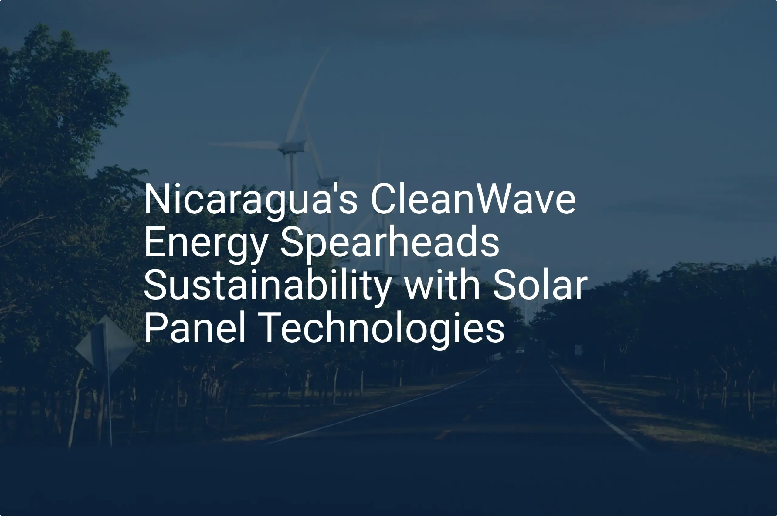 Nicaragua solar energy: Unique 2024 sustainability push