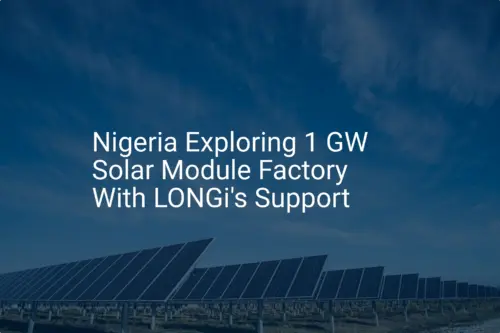 Nigeria solar module factory: Impressive 1 GW Plan Emerges