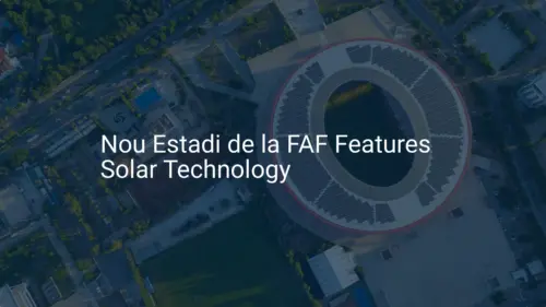Nou Estadi solar technology: Stunning 2024 Greener Stadium