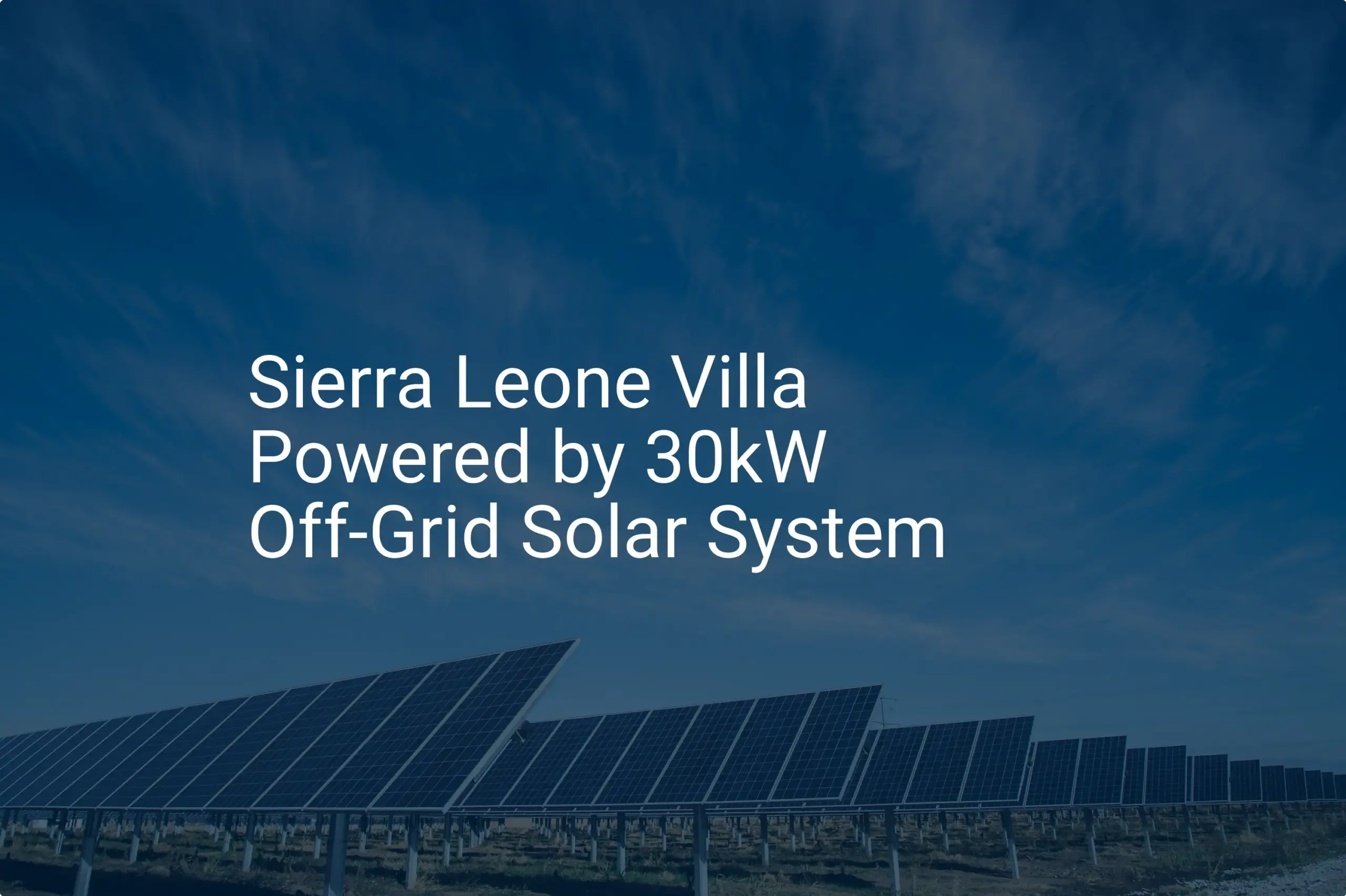 Off-grid solar Sierra Leone: Stunning 30kW Villa System